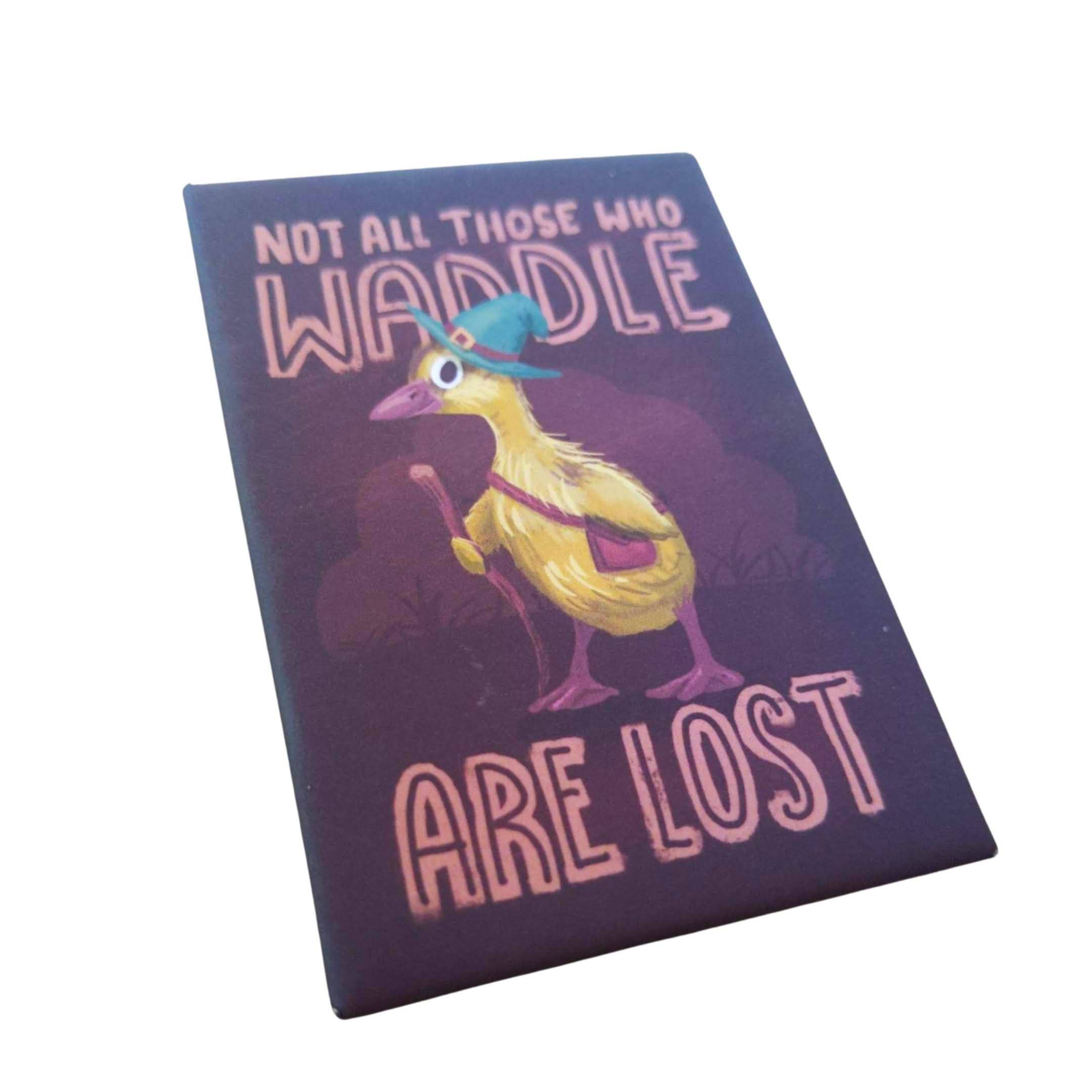Not All Who Waddle Are Lost Lord of the Rings duck -Fridge – Queer  Collective